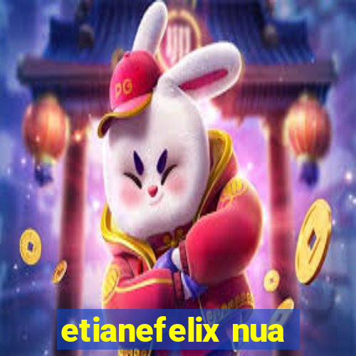 etianefelix nua